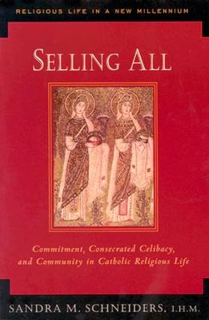Selling All: Commitment, Consecrated Celibacy, and Community in Catholic Religious Life image number 0