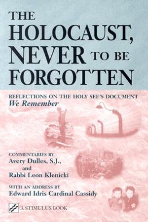 The Holocaust, Never to Be Forgotten: Reflections on the Holy See's Document "We Remember" image number 0