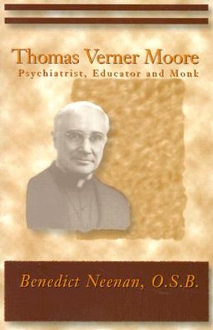 Thomas Verner Moore: Psychiatrist, Educator and Monk image number 0