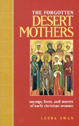 The Forgotten Desert Mothers: Sayings, Lives, and Stories of Early Christian Women image number 0