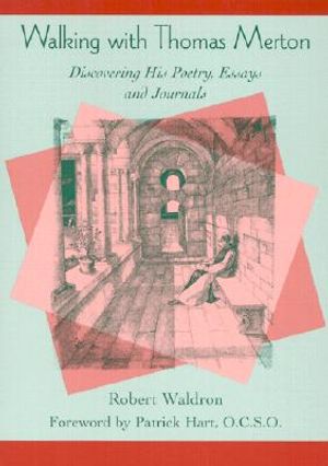 Walking with Thomas Merton: Discovering His Poetry, Essays, and Journals image number 0
