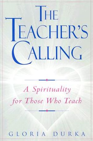 The Teacher's Calling: A Spirituality for Those Who Teach image number 0
