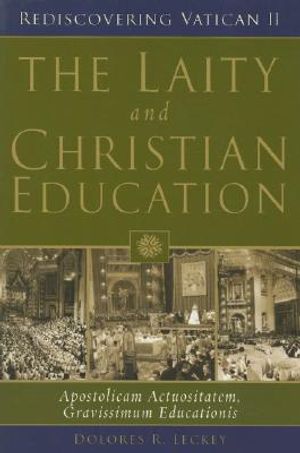 The Laity and Christian Education: Apostolicam Actuositatem, Gravissimum Educationis image number 0