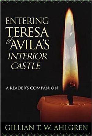 Entering Teresa of Avila's Interior Castle: A Reader's Companion image number 0