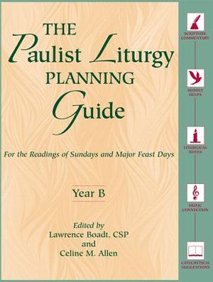 The Paulist Liturgy Planning Guide: For the Readings of Sundays and Major Feast Days Year B image number 0
