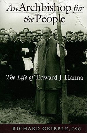 An Archbishop for the People: The Life of Edward J. Hanna image number 0