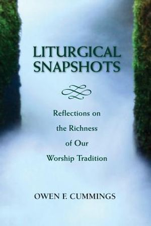 Liturgical Snapshots: Reflections on the Richness of Our Worship Tradition image number 0