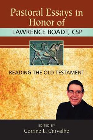 Pastoral Essays in Honor of Lawrence Boadt, CSP: Reading the Old Testament image number 0