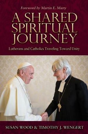 A Shared Spiritual Journey: Lutherans and Catholics Traveling Toward Unity image number 0