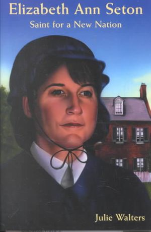 Elizabeth Ann Seton: Saint for a New Nation image number 0