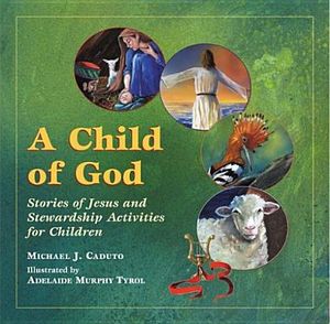 A Child of God: Stories of Jesus and Stewardship Activities for Children image number 0