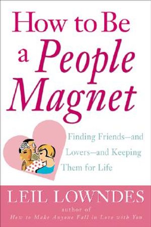 How to Be a People Magnet: The Secrets to Finding Friends and Keeping Them for Life image number 0