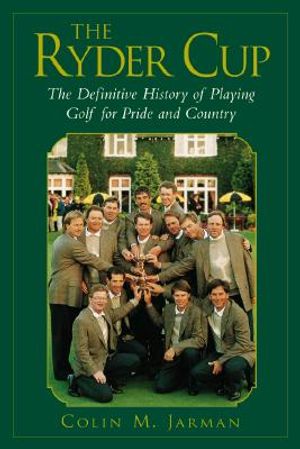 The Ryder Cup: The Definitive History of Playing Golf for Pride and Country image number 0