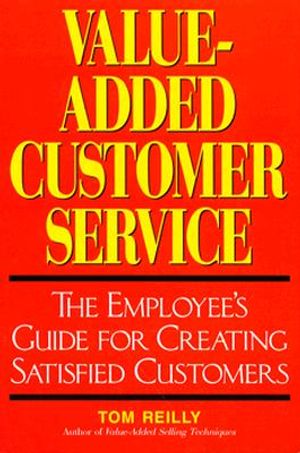 Value-Added Customer Service: The Employee's Guide for Creating Satisfied Customers image number 0