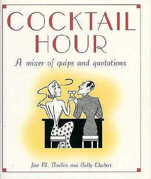Cocktail Hour: A Mixer of Quips and Quotations image number 0