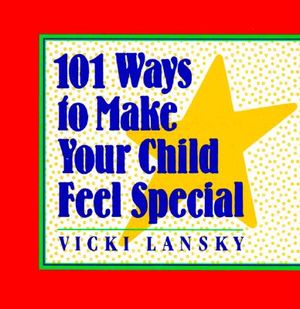 101 Ways to Make Your Child Feel Special image number 0