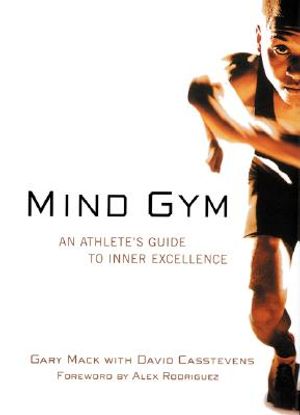 Mind Gym: An Athlete's Guide to Inner Excellence for Outer Performance image number 0