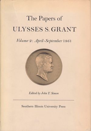 The Papers of Ulysses S. Grant, Volume 2, 2: April - September, 1861 image number 0