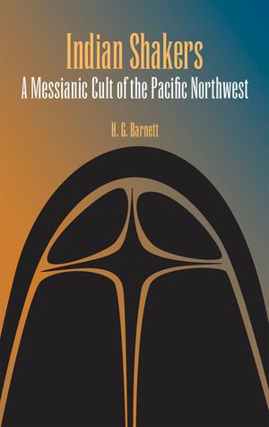 Indian Shakers: A Messianic Cult of the Pacific Northwest image number 0