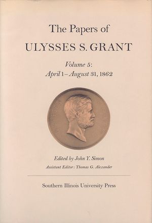 The Papers of Ulysses S. Grant, Volume 5, 5: April 1-August 31, 1862 image number 0