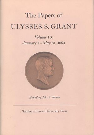 The Papers of Ulysses S. Grant, Volume 10, 10: January 1 - May 31, 1864 image number 0