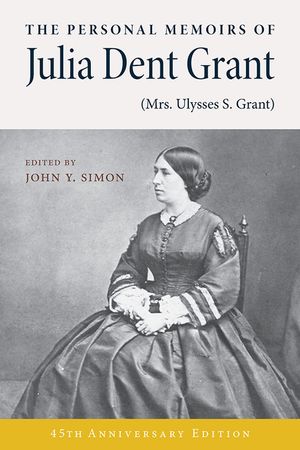 The Personal Memoirs of Julia Dent Grant: (Mrs. Ulysses S. Grant) image number 0