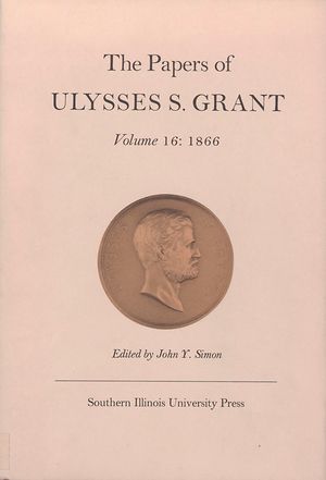 The Papers of Ulysses S. Grant, Volume 16, 16: 1866 image number 0