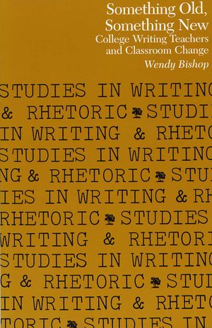 Something Old, Something New: College Writing Teachers and Classroom Change image number 0