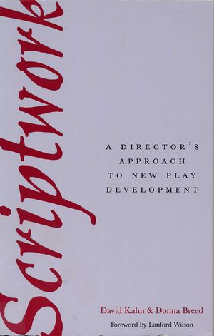 Scriptwork: A Director's Approach to New Play Development image number 0
