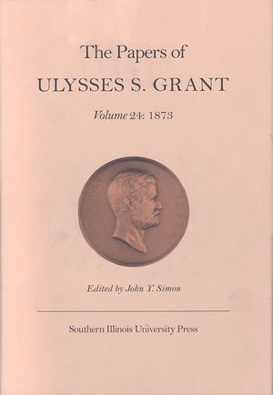 The Papers of Ulysses S. Grant, Volume 24, 24: 1873 image number 0