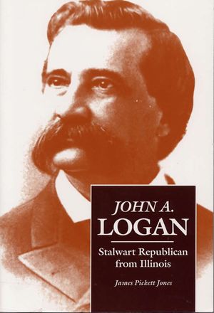 John A. Logan: Stalwart Republican from Illinois image number 0