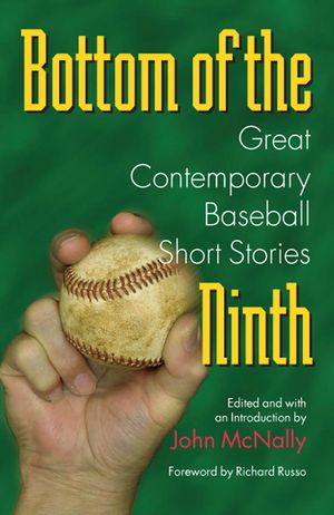 Bottom of the Ninth: Great Contemporary Baseball Short Stories image number 0