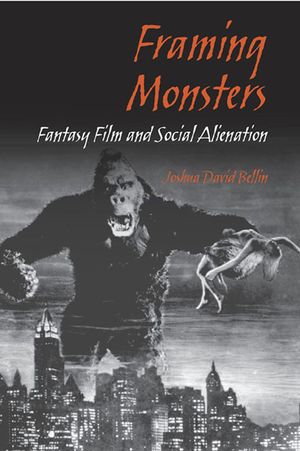 Framing Monsters: Fantasy Film and Social Alienation image number 0