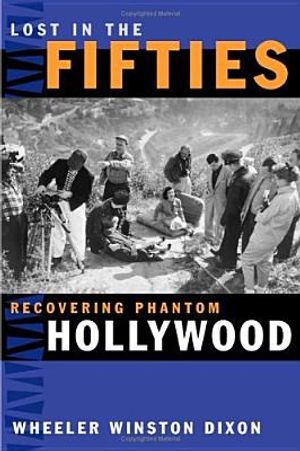 The Lost in Fifties: Recovering Phantom Hollywood image number 0