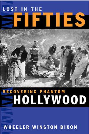 Lost in the Fifties: Recovering Phantom Hollywood image number 0