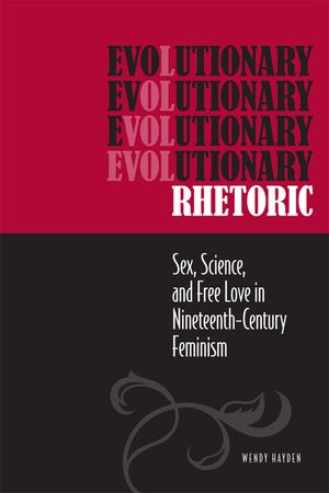 Evolutionary Rhetoric: Sex, Science, and Free Love in Nineteenth-Century Feminism image number 0