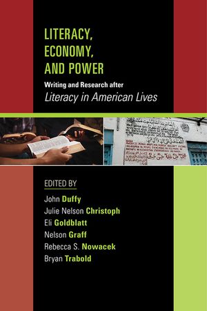 Literacy, Economy, and Power: Writing and Research After Literacy in American Lives image number 0