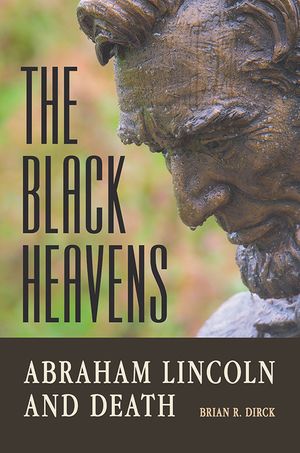 The Black Heavens: Abraham Lincoln and Death image number 0
