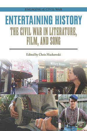 Entertaining History: The Civil War in Literature, Film, and Song image number 0