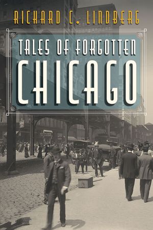 Tales of Forgotten Chicago image number 0