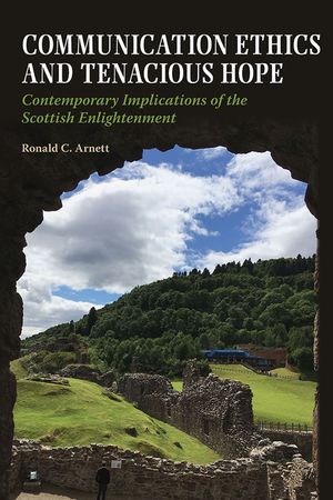 Communication Ethics and Tenacious Hope: Contemporary Implications of the Scottish Enlightenment image number 0