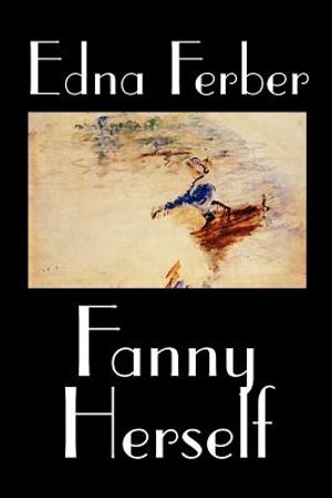 Fanny Herself by Edna Ferber, Fiction image number 0