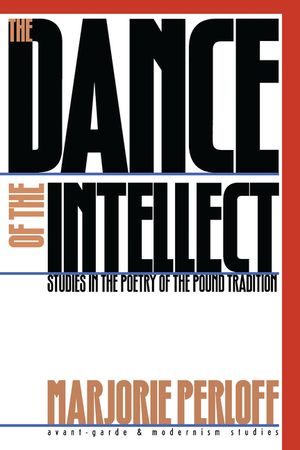 The Dance of the Intellect: Studies in the Poetry of the Pound Tradition image number 0