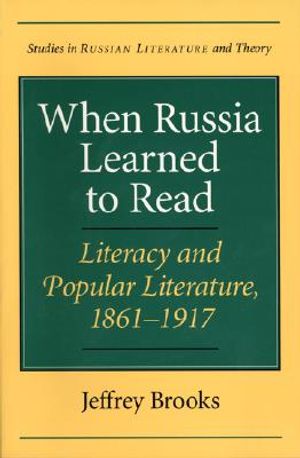 When Russia Learned to Read: Literacy and Popular Literature, 1861-1917 image number 0