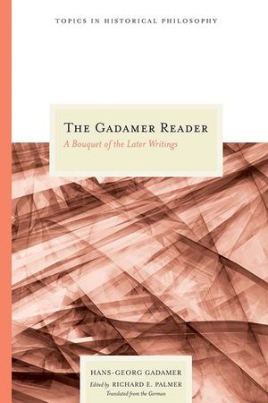 The Gadamer Reader: A Bouquet of the Later Writings image number 0