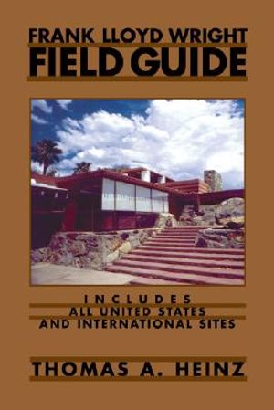 Frank Lloyd Wright Field Guide: Includes All United States and International Sites image number 0