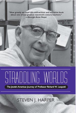 Straddling Worlds: The Jewish-American Journey of Professor Richard W. Leopold image number 0