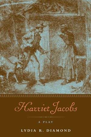 Harriet Jacobs: A Play image number 0