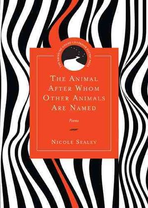 The Animal After Whom Other Animals Are Named: Poems image number 0