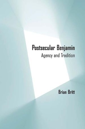 Postsecular Benjamin: Agency and Tradition image number 0